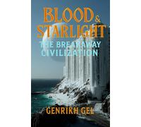 Blood & Starlight: The Breakaway Civilization