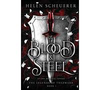 Blood & Steel: An epic romantic fantasy: 1 (The Legends of Thezmarr)