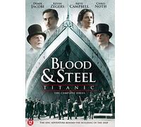Blood & Steel - Titanic - Complete Serie [ 2012 ]