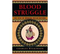 Blood Struggle: The Rise of Modern Indian Nations