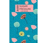 Blood Sugar And Blood Pressure Log Book: Amazing 2 in 1 Diabetes & BP, Daily And Weekly to Monitor Blood Sugar & Blood Pressure Level.