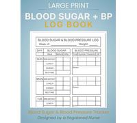 Blood Sugar and Blood Pressure Log Book: Daily Blood Sugar & Blood Pressure Tracker with Weekly Layout for Easy Home Monitoring | Large Print | 120+ Pages (RN-Designed Health Tracking Series)