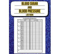 Blood sugar and Blood pressure log book: "Tracking Your Health: A Comprehensive Log for Blood Sugar and Blood Pressure Monitoring" / 8.5* x 11 in , 120 pages .