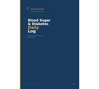 Blood Sugar and Diabetes Daily Log: Daily Glucose Tracker, Medication Log and Weekly Summary Journal for Diabetes Management