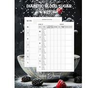 Blood Sugar and Ketone Tracker Journal: A Simple Daily Logbook to Keep Track of Glucose, Ketones, GKI, Insulin, Physical Activity, and Notes. Diabetic Diary, Record for 1 Year. 8.5x11 Inch. 121 pages.