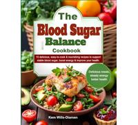 Blood Sugar Balance Cookbook: These recipes focus on high fiber, lean protein, healthy fats, and lower-glycemic carbohydrates to help support stable energy levels and balanced blood sugar.