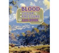 Blood Sugar & Blood Pressure Log Book: 2-in-1 Place to Track your Sugar & Blood Pressure daily. Track 4 Record a Day, your handy Health Journal Diary Paperback - Large Print.