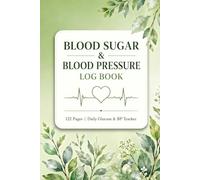 BLOOD SUGAR & BLOOD PRESSURE LOG BOOK: Daily Glucose & BP Tracker | Daily Glucose and Hypertension Tracker Journal: Monitor Heart Rate, A1C | ... Doctor Visit Log for Diabetics and Seniors