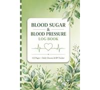 BLOOD SUGAR & BLOOD PRESSURE LOG BOOK: Daily Glucose & BP Tracker | Daily Glucose and Hypertension Tracker Journal: Monitor Heart Rate, A1C | ... Doctor Visit Log for Diabetics and Seniors