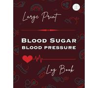 Blood Sugar & Blood Pressure Log Book: Large Print Health Journal to Record and Track Blood Glucose & Blood Pressure Daily | 4 Times a Day. 16+ Point Letters Enable Easy Reading and Use.