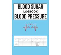 Blood Sugar&Blood Pressure Logbook: 114 Pages Size 6x9 | Daily And Weekly Blood Sugar&Blood Pressure Tracking | Blood Pressure Levels Monitoring ... Recording Blood Sugar Blood Pressure Book
