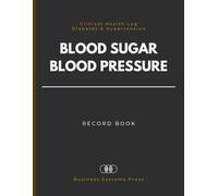 Blood Sugar & Blood Pressure Record Book: Daily Glucose, Blood Pressure and Heart Rate Tracker | A 2-Year Clinical Health Log for Diabetes and Hypertension Monitoring.