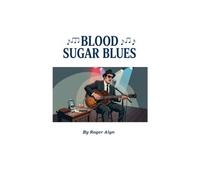 BLOOD SUGAR BLUES