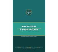 Blood Sugar & Food Tracker: 52-W aily Glucose Log with Meal Journal, Carb Tracker & A1C Record: Complete Diabetes Management Log Book for Type 1, Type 2 & Gestational Diabetes - 420 Pages