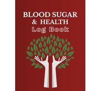 Blood Sugar & Health Log Book: All-in-One Personal Medical Record Keeper for Families & Caregivers | Track Glucose, Medical History, Doctor Visits, ... & More | Large Print 8.5 × 11 Edition