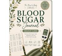 Blood Sugar Journal: 90-Day Daily Blood Sugar Log Book for Tracking Glucose Readings, Meals, Medication, Exercise & Daily Wellness: A Simple & ... Diabetes, Prediabetes & Healthy Habits