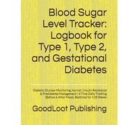 Blood Sugar Level Tracker: Logbook for Type 1, Type 2, and Gestational Diabetes: Diabetic Glucose Monitoring Journal | Insulin Resistance & ... (Before & After Meals, Bedtime) for 118 Weeks