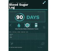 Blood Sugar Log: 90-Day Glucose Tracking Journal - Daily Before & After Meal Readings, Medication, Meals & HbA1c Record for Diabetes Management