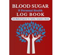 Blood Sugar Log Book - 1 Year: All-in-One Personal Medical Record Keeper for Families & Caregivers | Track Glucose, Medical History, Doctor Visits, ... & More | Large Print 8.5 × 11 Edition