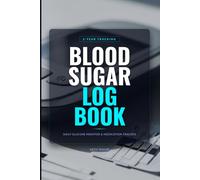Blood Sugar Log Book: 2-Year Daily Glucose Tracker - Before and After Meals, Insulin, Medication and A1C Record