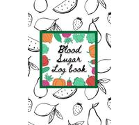 Blood Sugar Log Book: 52 Weekly Blood Sugar Diary, Tracker Journal Book, 4 Time Before-After (Breakfast, Lunch, Dinner, Bedtime)