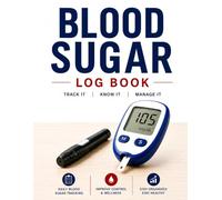 Blood Sugar Log Book: 90-Day Diabetes Glucose Tracker for Daily Blood Sugar Readings, Meals, Medication, Insulin, A1C, Symptoms and Health Notes (Health & Wellness)