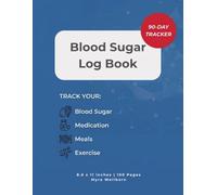 Blood Sugar Log Book: A 90-Day Daily Diabetic Log to Track Blood Glucose, Medication, Meals & Exercise