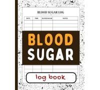 Blood Sugar Log Book: Daily Blood Glucose Record Book for Tracking Levels, Time, and Personal Health Notes