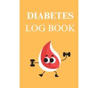 Blood Sugar Log Book: Daily Diabetes Tracker for Monitoring Glucose Levels, Insulin, and Health Management: Track Your Blood Sugar, Insulin, and ... Daily Log for Better Diabetes Management