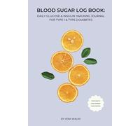 BLOOD SUGAR LOG BOOK: Daily Glucose & Insulin Tracking Journal for Type 1 & Type 2 Diabetes