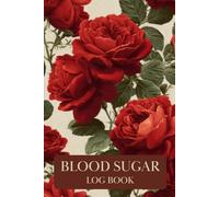 Blood Sugar Log Book: Daily Glucose Record Book with Notes Pages | Blood Sugar Monitoring Journal for Everyday Wellness | Light Floral Cover