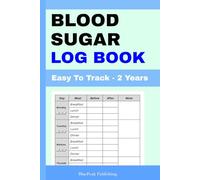 Blood Sugar Log Book: Daily Glucose Tracker & Diabetes Monitoring Journal | 120 Pages