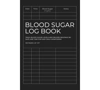 Blood Sugar Log Book: Daily Glucose Tracker for Recording Blood Sugar Levels by Date and Time | 6 x 9 Inch Format