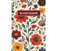 Blood Sugar Log Book: Diabetes Tracker for Daily Blood Glucose Monitoring, Insulin, Meals & Medication Record | Health Journal for Diabetics: Manage ... Meals, Medication, and Physical Activity