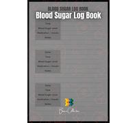 Blood Sugar Log Book: Diabetes Tracker for Daily Glucose Readings, Insulin, Medication & Notes