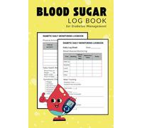 Blood Sugar Log Book for Diabetic Management: Your Ultimate Daily Healthcare Partner Monitoring System To Track Glucose, Insulin, Meals & Activities to Enhance Quality of Life