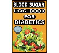 Blood Sugar Log Book for Diabetics: 2 years of Daily and weekly Diabetes log sheets to record blood sugar insulin dose a notes section is also ... can be vital to your healthcare provider.