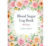Blood Sugar Log Book for Diabetics - Daily Glucose Tracker with Food & Notes (90 Days, Large Print): Monitor your blood sugar levels, track meals, and manage diabetes easily with a simple daily log