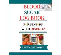 Blood Sugar Log Book for Seniors with Diabetes: 8.5X 11 Easy-to-Use Glucose Tracker with Large Print | Daily Record of Blood Sugar Levels, Insulin, ... Undated Journal for Seniors and Caregivers