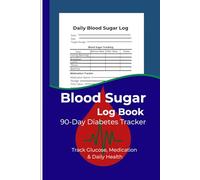Blood Sugar Log Book for Type 2 Diabetes: 90-Day Glucose Tracker | Daily Blood Sugar Monitoring Journal | Before & After Meal Log | 6×9 Portable Size