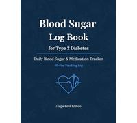 Blood Sugar Log Book for Type 2 Diabetes (Large Print): Daily Blood Glucose Tracker with Weekly Summary & Doctor Visit Log | 90-Day Monitoring Journal