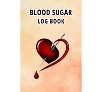 Blood Sugar Log Book: Glucose Monitoring Notebook with Time, MG/DL Values, and Meal Record Spaces for Diabetes Control.