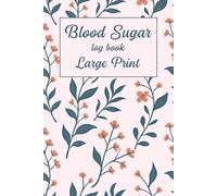 Blood Sugar Log Book Large Print: Diabetes Journal with 52 Weeks for Women