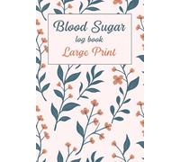 Blood Sugar Log Book Large Print: Diabetes Journal with 52 Weeks for Women
