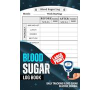 Blood Sugar Log Book Large Print: Diabetes Tracking Journal|Before and After Breakfast Lunch Dinner Bedtime Glucose Readings|Insuline Dose Tracker|Type 1 Type 2 Diabetics