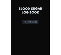 Blood Sugar Log Book: Pocket Sized Minimalist Diabetes Journal, with Notes, to Record Daily Blood Glucose Levels Before & After Meals (Breakfast, Lunch, Dinner and Bedtime) for One Full Year. Black.