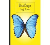 Blood Sugar Log Book: Simple Daily Blood Sugar Log | Record & Monitor Blood Sugar Levels and Meals (Breakfast, Lunch, Dinner & Bedtime), Enough for Over 2 Years | 115 Pages Pages (6x9 inches)