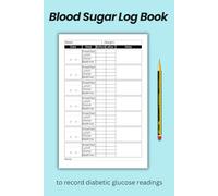 Blood Sugar Log Book to Record Diabetic Glucose Readings: Simple Daily Glucose Monitoring Notebook. Flexible Start with Breakfast, Lunch, Dinner, and ... Years of Use. For Type 1 and Type 2 Diabetics