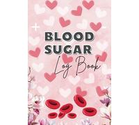Blood Sugar Log Book: Weekly Blood Sugar Diary, Enough For 106 Weeks, Daily Diabetic Glucose Tracker Journal Book, Tracker for (Breakfast, Lunch, Dinner, Bedtime)