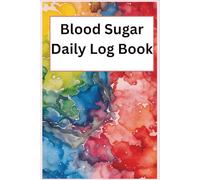 Blood Sugar Log Book: Weekly Blood Sugar Diary, Enough For 106 Weeks or 2 Years,: Daily Diabetic Glucose Tracker Journal Book, 4 Time Before-After (Breakfast, Lunch, Dinner, Bedtime)